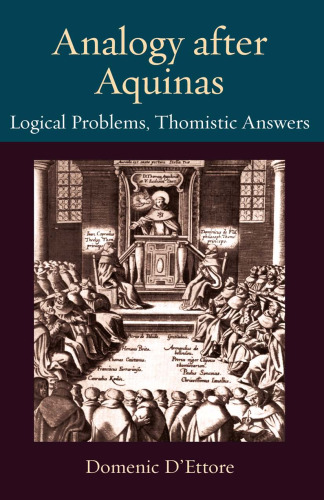 Analogy after Aquinas: Logical Problems, Thomistic Answers