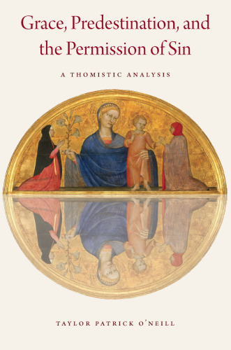 Grace, Predestination, and the Permission of Sin: A Thomistic Analysis