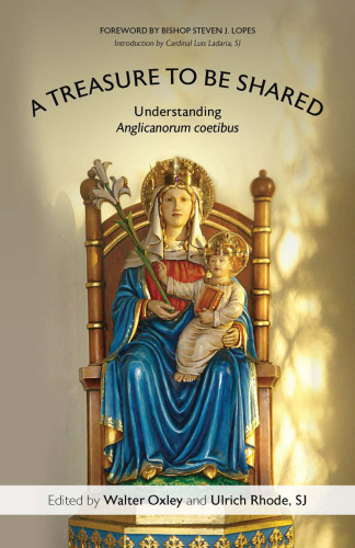 A Treasure to Be Shared: Understanding Anglicanorum coetibus