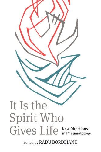 It is the Spirit Who Gives Life: New Directions in Pneumatology