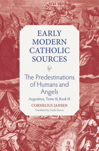 The Predestination of Humans and Angels: Augustinus, Tome III, Book IX