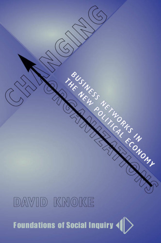 Changing Organizations: Business Networks in the New Political Economy