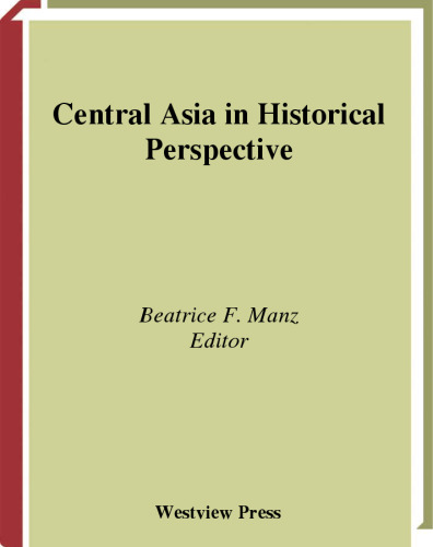 Central Asia In Historical Perspective (John M. Olin Critical Issues Series)
