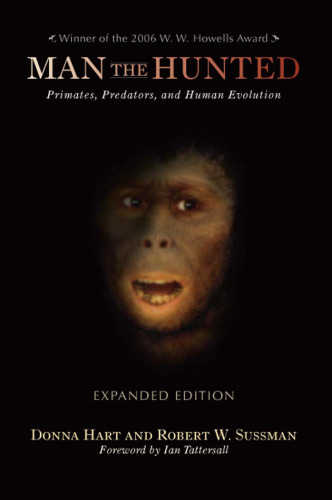 Man the Hunted: Primates, Predators, and Human Evolution, Expanded Edition