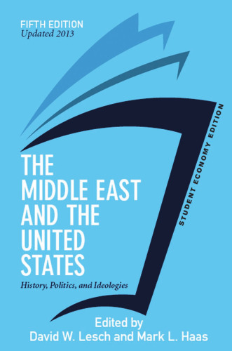 The Middle East and the United States: History, Politics, and Ideologies