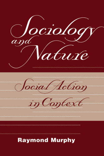 Sociology and Nature: Social Action in Context