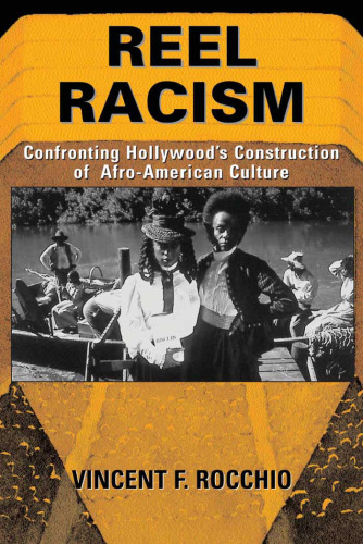 Reel Racism: Confronting Hollywood's Construction of Afro-American Culture