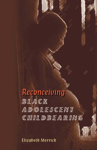 Reconceiving Black Adolescent Childbearing
