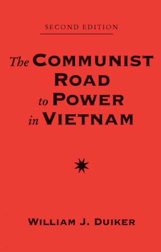 The Communist Road To Power In Vietnam: Second Edition (Nations of the Modern World : Asia)