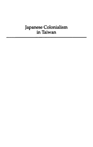 Japanese Colonialism In Taiwan: Land Tenure, Development, And Dependency In Taiwan, 1895-1945