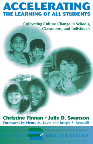 Accelerating the Learning of All Students: Cultivating Culture Change in Schools, Classrooms and Individuals