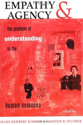 Empathy and Agency: The Problem of Understanding in the Human Sciences