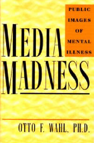Media Madness: Public Images of Mental Illness