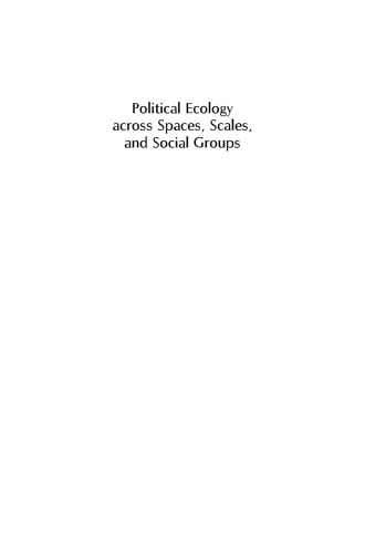 Political Ecology Across Spaces, Scales, and Social Groups