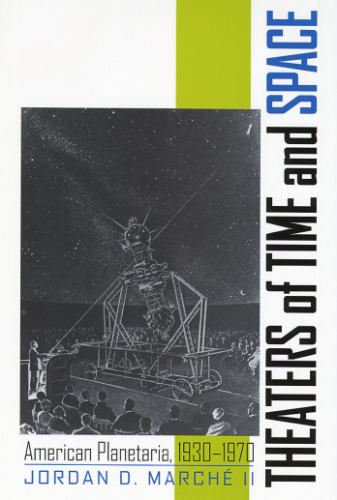 Theaters Of Time And Space: American Planetaria, 1930-1970
