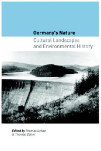 Germany's Nature: Cultural Landscapes And Environmental History