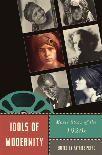 Idols of Modernity: Movie Stars of the 1920s