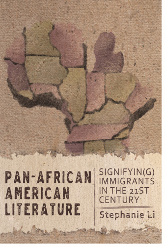 Pan–African American Literature: Signifyin(g) Immigrants in the Twenty-First Century