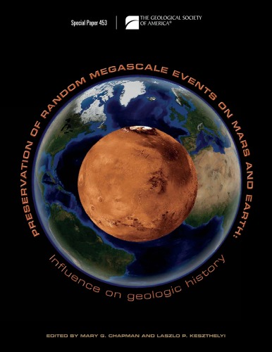 Preservation of Random Megascale Events on Mars and Earth: Influence on Geologic History (GSA Special Paper 453)