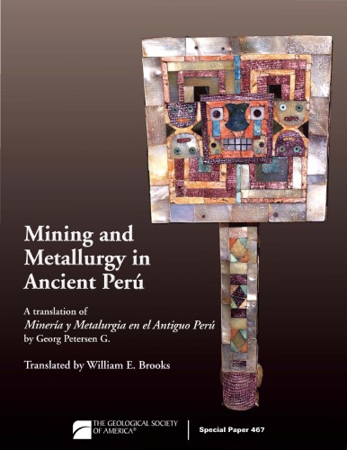 Mining and Metallurgy in Ancient Perú (GSA Special Paper 467)