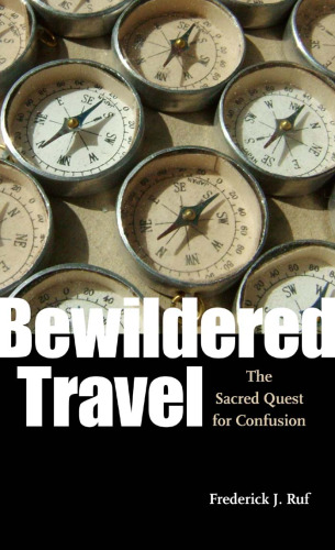 Bewildered Travel: The Sacred Quest for Confusion