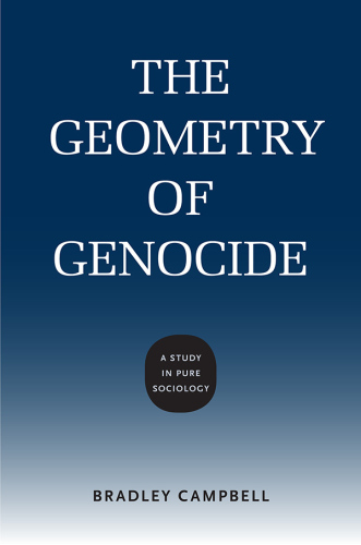 The Geometry of Genocide: A Study in Pure Sociology