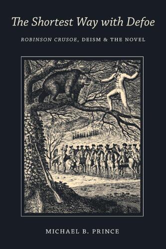 The Shortest Way with Defoe: Robinson Crusoe, Deism, and the Novel
