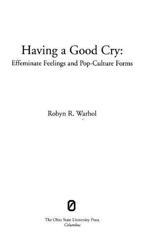 Having a Good Cry: Effeminate Feelings and Pop-culture Forms