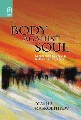 Body Against Soul: Gender and "Sowlehele" in Middle English Allegory