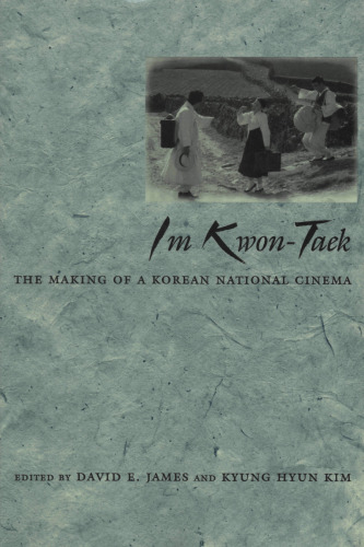 Im Kwon-Taek: The Making of a Korean National Cinema