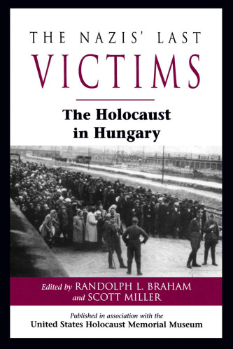 The Nazis' Last Victims: The Holocaust in Hungary