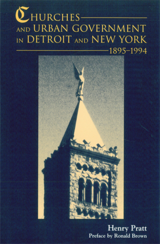 Churches and Urban Government in Detroit and New York, 1895-1994