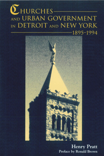 Churches and Urban Government in Detroit and New York, 1895-1994