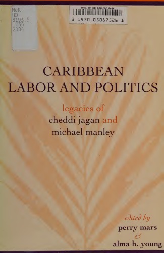 Caribbean Labor and Politics: Legacies of Cheddi Jagan and Michael Manley