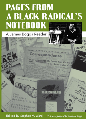 Pages from a Black Radical's Notebook: A James Boggs Reader