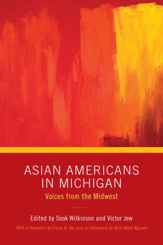Asian Americans in Michigan: Voices from the Midwest