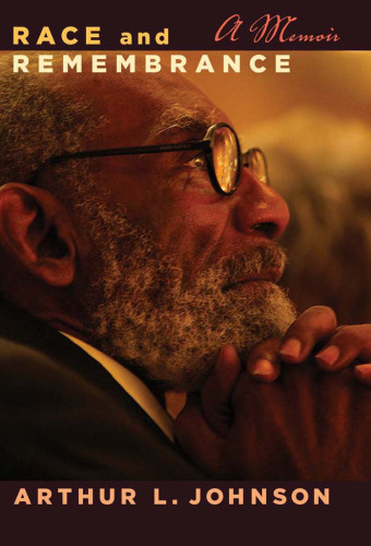 Race and Remembrance: A Memoir (African American Life)