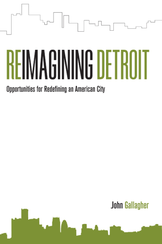 Reimagining Detroit: Opportunities for Redefining an American City (Painted Turtle Press)