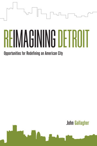Reimagining Detroit: Opportunities for Redefining an American City (Painted Turtle Press)