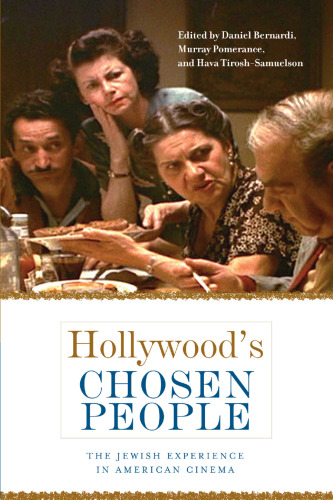 Hollywood's Chosen People: The Jewish Experience in American Cinema (Contemporary Approaches to Film and Media Studies)