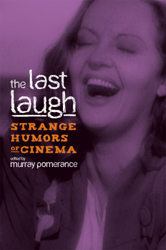 The Last Laugh: Strange Humors of Cinema