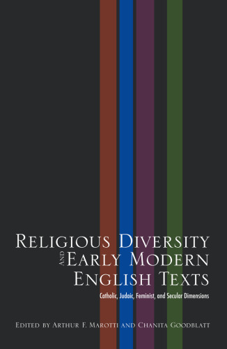 Religious Diversity and Early Modern English Texts: Catholic, Judaic, Feminist, and Secular Dimensions