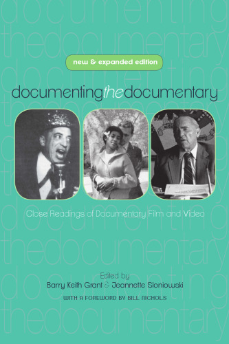Documenting the Documentary: Close Readings of Documentary Film and Video, New and Expanded Edition (Contemporary Approaches to Film and Media Studies)