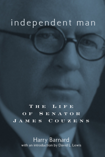 Independent Man: The Life of Senator James Couzens (Great Lakes Books)