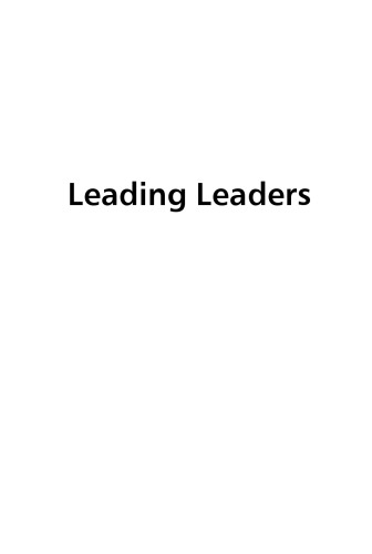 Leading Leaders: How to Manage Smart, Talented, Rich, and Powerful People