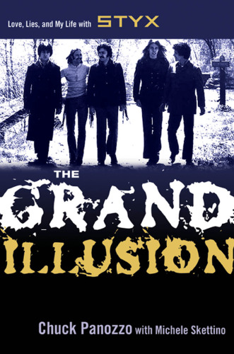The Grand Illusion: Love, Lies, and My Life with Styx