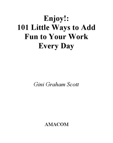 Enjoy!: 101 Ways to Add Fun to Your Work Every Day
