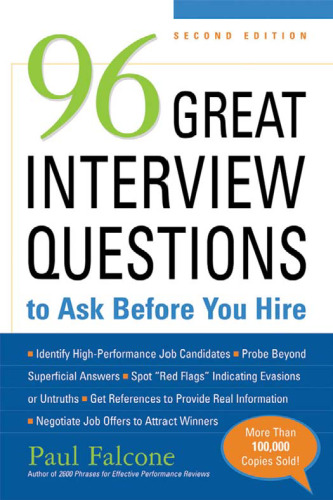 96 Great Interview Questions to Ask Before You Hire, Second Edition