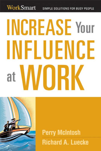 Increase Your Influence at Work (Worksmart Series)
