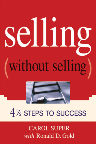 Selling Without Selling: 4-1 2 Steps to Success